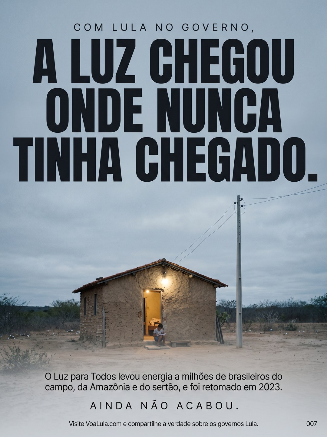 A LUZ CHEGOU ONDE NUNCA TINHA CHEGADO.
