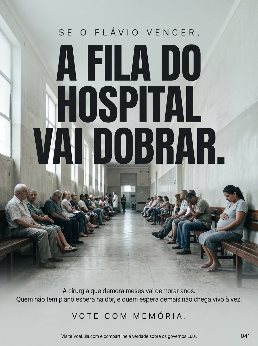 A FILA DO HOSPITAL VAI DOBRAR.