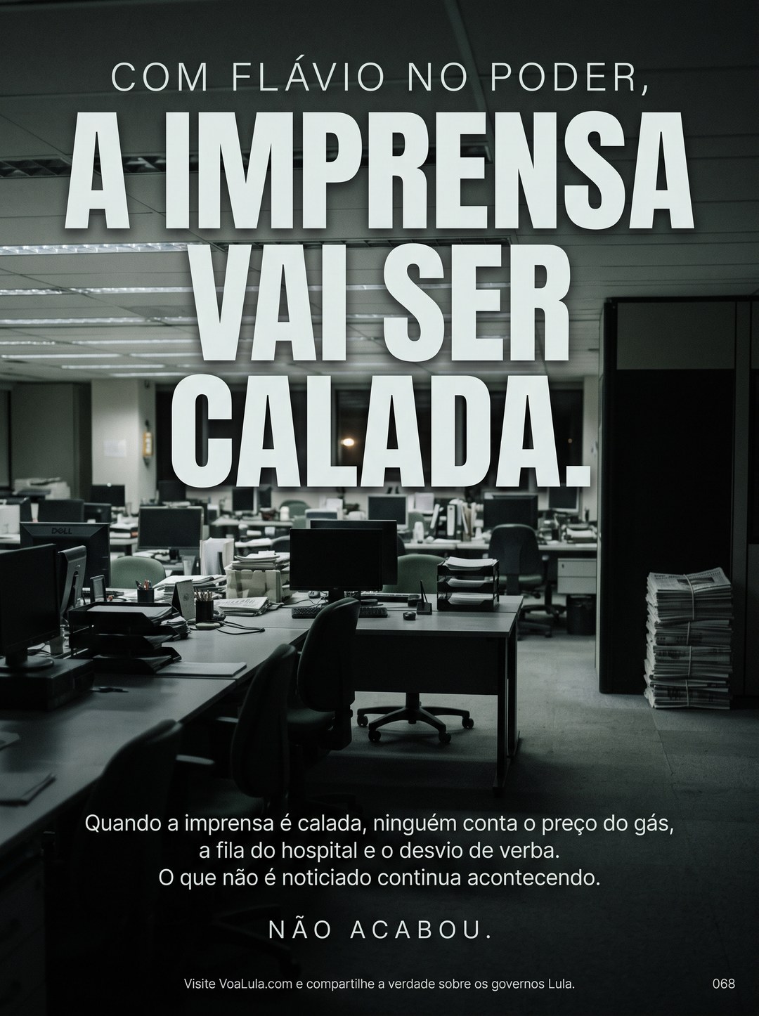 A IMPRENSA VAI SER CALADA.